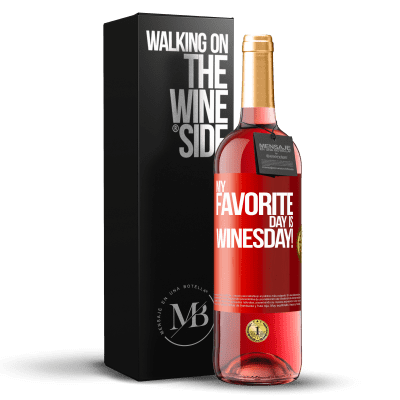 «My favorite day is winesday!» ROSÉエディション