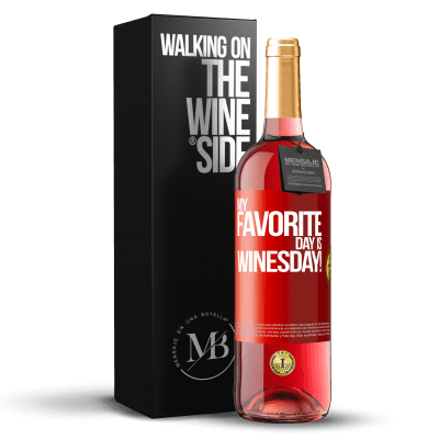 «My favorite day is winesday!» ROSÉ Edition