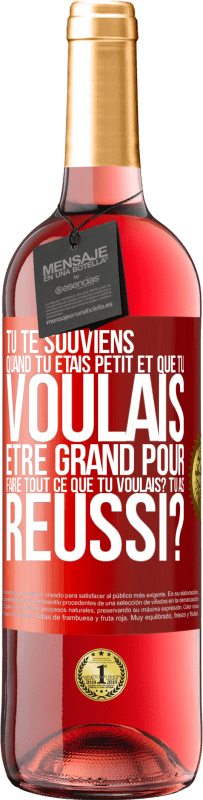 29,95 € Envoi gratuit | Vin rosé Édition ROSÉ Tu te souviens quand tu étais petit et que tu voulais être grand pour faire tout ce que tu voulais? Tu as réussi? Étiquette Rouge. Étiquette personnalisable Vin jeune Récolte 2024 Tempranillo