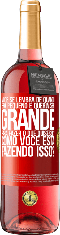 29,95 € Envio grátis | Vinho rosé Edição ROSÉ você se lembra de quando era pequeno e queria ser grande para fazer o que quisesse? Como você está fazendo isso? Etiqueta Vermelha. Etiqueta personalizável Vinho jovem Colheita 2024 Tempranillo