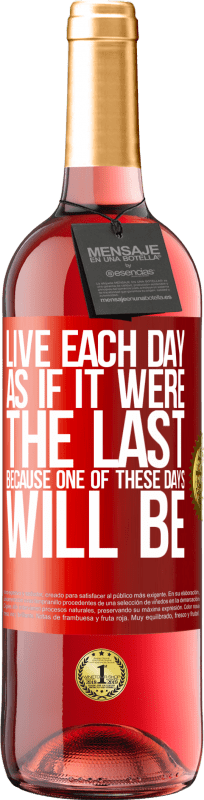 29,95 € 免费送货 | 桃红葡萄酒 ROSÉ版 每天都活得像最后一天一样，因为其中有一天是 红色标签. 可自定义的标签 青年酒 收成 2025 Tempranillo