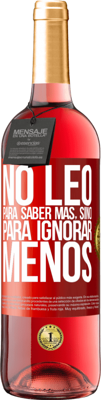 29,95 € Envío gratis | Vino Rosado Edición ROSÉ No leo para saber más, sino para ignorar menos Etiqueta Roja. Etiqueta personalizable Vino joven Cosecha 2024 Tempranillo