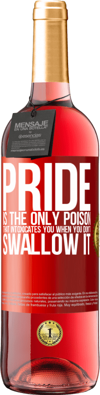 29,95 € Free Shipping | Rosé Wine ROSÉ Edition Pride is the only poison that intoxicates you when you don't swallow it Red Label. Customizable label Young wine Harvest 2025 Tempranillo
