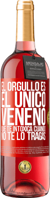 29,95 € Envío gratis | Vino Rosado Edición ROSÉ El orgullo es el único veneno que te intoxica cuando no te lo tragas Etiqueta Roja. Etiqueta personalizable Vino joven Cosecha 2024 Tempranillo