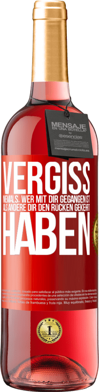 29,95 € Kostenloser Versand | Roséwein ROSÉ Ausgabe Vergiss niemals, wer mit dir gegangen ist, als andere dir den Rücken gekehrt haben Rote Markierung. Anpassbares Etikett Junger Wein Ernte 2024 Tempranillo