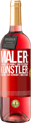 29,95 € Kostenloser Versand | Roséwein ROSÉ Ausgabe Maler: derjenige, der anmalt, was er verkauft. Künstler: derjenige, der verkauft, was er malt Rote Markierung. Anpassbares Etikett Junger Wein Ernte 2025 Tempranillo