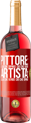 29,95 € Spedizione Gratuita | Vino rosato Edizione ROSÉ Pittore: colui che dipinge ciò che vende. Artista: colui che vende ciò che dipinge Etichetta Rossa. Etichetta personalizzabile Vino giovane Raccogliere 2024 Tempranillo