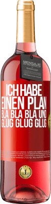 29,95 € Kostenloser Versand | Roséwein ROSÉ Ausgabe Ich habe einen plan: Bla Bla Bla und Glug Glug Glug Rote Markierung. Anpassbares Etikett Junger Wein Ernte 2024 Tempranillo