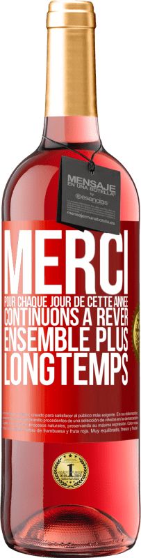 29,95 € Envoi gratuit | Vin rosé Édition ROSÉ Merci pour chaque jour de cette année. Continuons à rêver ensemble plus longtemps Étiquette Rouge. Étiquette personnalisable Vin jeune Récolte 2024 Tempranillo