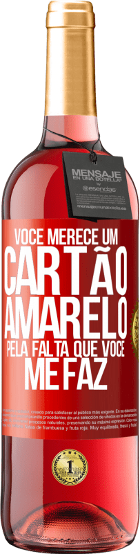 29,95 € Envio grátis | Vinho rosé Edição ROSÉ Você merece um cartão amarelo pela falta que você me faz Etiqueta Vermelha. Etiqueta personalizável Vinho jovem Colheita 2024 Tempranillo