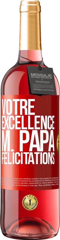 29,95 € Envoi gratuit | Vin rosé Édition ROSÉ Votre Excellence M. Papa. Félicitations Étiquette Rouge. Étiquette personnalisable Vin jeune Récolte 2023 Tempranillo