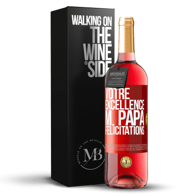 «Votre Excellence M. Papa. Félicitations» Édition ROSÉ