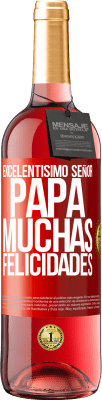 29,95 € Envío gratis | Vino Rosado Edición ROSÉ Excelentísimo señor papá. Muchas felicidades Etiqueta Roja. Etiqueta personalizable Vino joven Cosecha 2025 Tempranillo