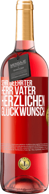 29,95 € Kostenloser Versand | Roséwein ROSÉ Ausgabe Sehr geehrter Herr Vater. Herzlichen Glückwunsch Rote Markierung. Anpassbares Etikett Junger Wein Ernte 2023 Tempranillo