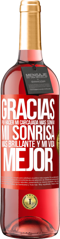 29,95 € Envío gratis | Vino Rosado Edición ROSÉ Gracias por hacer mi carcajada más sonora, mi sonrisa más brillante y mi vida mejor Etiqueta Roja. Etiqueta personalizable Vino joven Cosecha 2024 Tempranillo