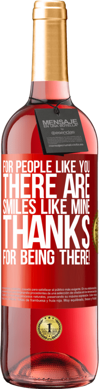 29,95 € Free Shipping | Rosé Wine ROSÉ Edition For people like you there are smiles like mine. Thanks for being there! Red Label. Customizable label Young wine Harvest 2023 Tempranillo