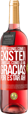 29,95 € Envío gratis | Vino Rosado Edición ROSÉ Por personas como tú existen sonrisas como la mía. Gracias por estar ahí! Etiqueta Roja. Etiqueta personalizable Vino joven Cosecha 2025 Tempranillo