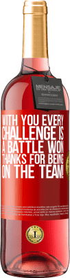 29,95 € Free Shipping | Rosé Wine ROSÉ Edition With you every challenge is a battle won. Thanks for being on the team! Red Label. Customizable label Young wine Harvest 2025 Tempranillo