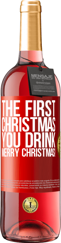 29,95 € Free Shipping | Rosé Wine ROSÉ Edition The first Christmas you drink. Merry Christmas! Red Label. Customizable label Young wine Harvest 2024 Tempranillo