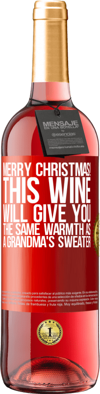 29,95 € Free Shipping | Rosé Wine ROSÉ Edition Merry Christmas! This wine will give you the same warmth as a grandma's sweater Red Label. Customizable label Young wine Harvest 2023 Tempranillo