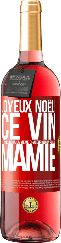 29,95 € Envoi gratuit | Vin rosé Édition ROSÉ Joyeux Noël! Ce vin te procurera la même chaleur qu'un pull de mamie Étiquette Rouge. Étiquette personnalisable Vin jeune Récolte 2024 Tempranillo