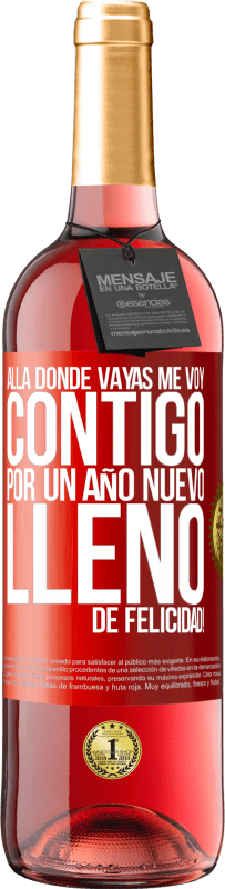 29,95 € Envío gratis | Vino Rosado Edición ROSÉ Allá donde vayas, me voy contigo. Por un año nuevo lleno de felicidad! Etiqueta Roja. Etiqueta personalizable Vino joven Cosecha 2024 Tempranillo