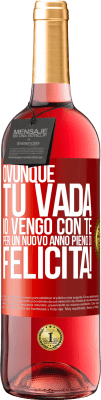 29,95 € Spedizione Gratuita | Vino rosato Edizione ROSÉ Ovunque tu vada, io vengo con te. Per un nuovo anno pieno di felicità! Etichetta Rossa. Etichetta personalizzabile Vino giovane Raccogliere 2023 Tempranillo