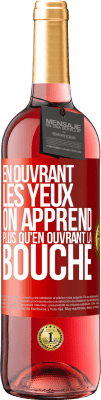 29,95 € Envoi gratuit | Vin rosé Édition ROSÉ En ouvrant les yeux on apprend plus qu'en ouvrant la bouche Étiquette Rouge. Étiquette personnalisable Vin jeune Récolte 2024 Tempranillo