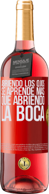 29,95 € Envío gratis | Vino Rosado Edición ROSÉ Abriendo los ojos se aprende más que abriendo la boca Etiqueta Roja. Etiqueta personalizable Vino joven Cosecha 2024 Tempranillo