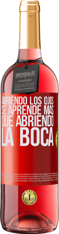 29,95 € Envío gratis | Vino Rosado Edición ROSÉ Abriendo los ojos se aprende más que abriendo la boca Etiqueta Roja. Etiqueta personalizable Vino joven Cosecha 2024 Tempranillo