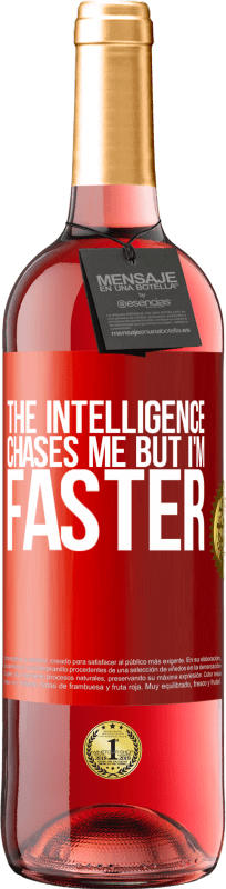 29,95 € Free Shipping | Rosé Wine ROSÉ Edition The intelligence chases me but I'm faster Red Label. Customizable label Young wine Harvest 2024 Tempranillo