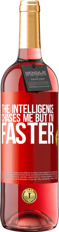 29,95 € Бесплатная доставка | Розовое вино Издание ROSÉ Интеллект преследует меня, но я быстрее Красная метка. Настраиваемая этикетка Молодое вино Урожай 2023 Tempranillo