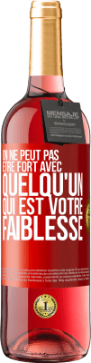 29,95 € Envoi gratuit | Vin rosé Édition ROSÉ On ne peut pas être fort avec quelqu'un qui est votre faiblesse Étiquette Rouge. Étiquette personnalisable Vin jeune Récolte 2024 Tempranillo