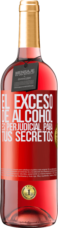 29,95 € Envío gratis | Vino Rosado Edición ROSÉ El exceso de alcohol es perjudicial para tus secretos Etiqueta Roja. Etiqueta personalizable Vino joven Cosecha 2024 Tempranillo