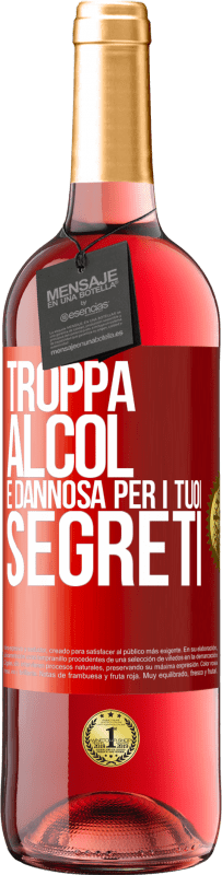 29,95 € Spedizione Gratuita | Vino rosato Edizione ROSÉ Troppa alcol è dannosa per i tuoi segreti Etichetta Rossa. Etichetta personalizzabile Vino giovane Raccogliere 2024 Tempranillo