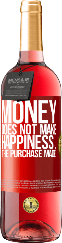 29,95 € Free Shipping | Rosé Wine ROSÉ Edition Money does not make happiness ... the purchase made! Red Label. Customizable label Young wine Harvest 2023 Tempranillo