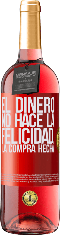 29,95 € Envío gratis | Vino Rosado Edición ROSÉ El dinero no hace la felicidad... ¡la compra hecha! Etiqueta Roja. Etiqueta personalizable Vino joven Cosecha 2024 Tempranillo