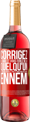 29,95 € Envoi gratuit | Vin rosé Édition ROSÉ Corrigez le sage et vous ferez de lui quelqu'un de plus sage, corrigez l'idiot et vous ferez de lui votre ennemi Étiquette Rouge. Étiquette personnalisable Vin jeune Récolte 2024 Tempranillo