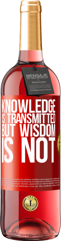 29,95 € Free Shipping | Rosé Wine ROSÉ Edition Knowledge is transmitted, but wisdom is not Red Label. Customizable label Young wine Harvest 2024 Tempranillo