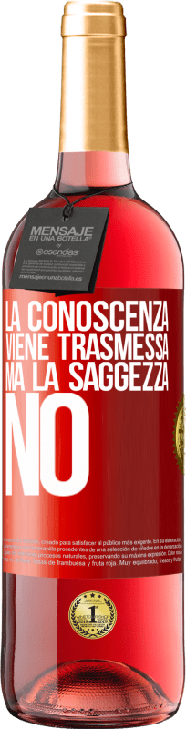 29,95 € Spedizione Gratuita | Vino rosato Edizione ROSÉ La conoscenza viene trasmessa, ma la saggezza no Etichetta Rossa. Etichetta personalizzabile Vino giovane Raccogliere 2024 Tempranillo