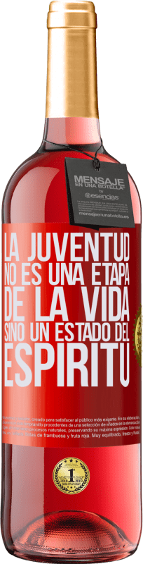 29,95 € Envío gratis | Vino Rosado Edición ROSÉ La juventud no es una etapa de la vida, sino un estado del espíritu Etiqueta Roja. Etiqueta personalizable Vino joven Cosecha 2024 Tempranillo