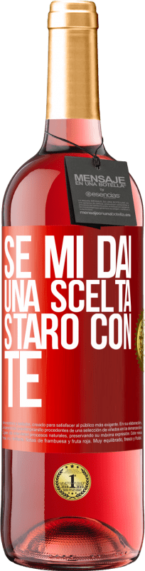 29,95 € Spedizione Gratuita | Vino rosato Edizione ROSÉ Se mi dai una scelta, starò con te Etichetta Rossa. Etichetta personalizzabile Vino giovane Raccogliere 2024 Tempranillo