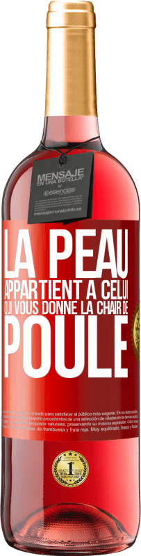 29,95 € Envoi gratuit | Vin rosé Édition ROSÉ La peau appartient à celui qui vous donne la chair de poule Étiquette Rouge. Étiquette personnalisable Vin jeune Récolte 2024 Tempranillo