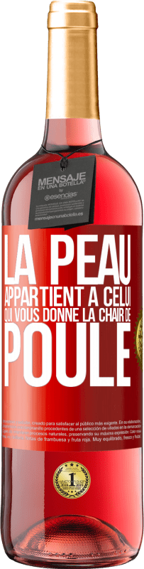29,95 € Envoi gratuit | Vin rosé Édition ROSÉ La peau appartient à celui qui vous donne la chair de poule Étiquette Rouge. Étiquette personnalisable Vin jeune Récolte 2025 Tempranillo