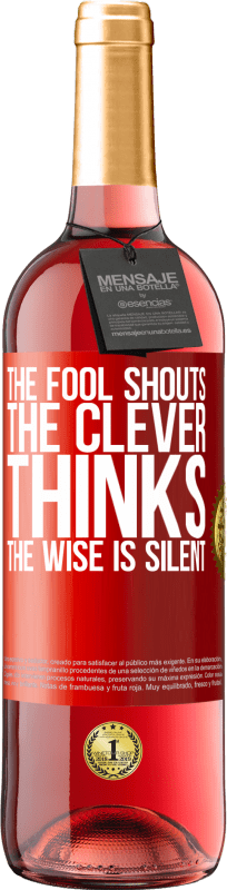 29,95 € Free Shipping | Rosé Wine ROSÉ Edition The fool shouts, the clever thinks, the wise is silent Red Label. Customizable label Young wine Harvest 2023 Tempranillo