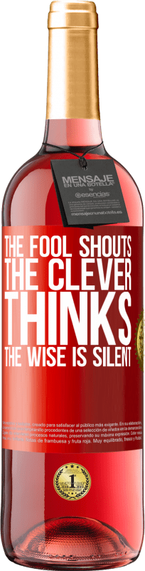 29,95 € Free Shipping | Rosé Wine ROSÉ Edition The fool shouts, the clever thinks, the wise is silent Red Label. Customizable label Young wine Harvest 2024 Tempranillo