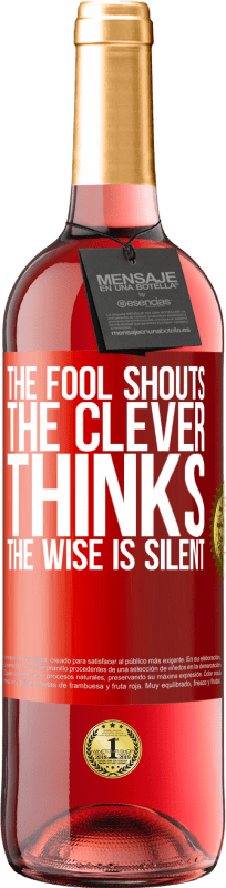29,95 € Free Shipping | Rosé Wine ROSÉ Edition The fool shouts, the clever thinks, the wise is silent Red Label. Customizable label Young wine Harvest 2025 Tempranillo