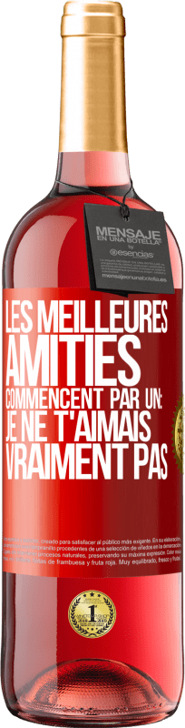 29,95 € Envoi gratuit | Vin rosé Édition ROSÉ Les meilleures amitiés commencent par un: Je ne t'aimais vraiment pas Étiquette Rouge. Étiquette personnalisable Vin jeune Récolte 2024 Tempranillo