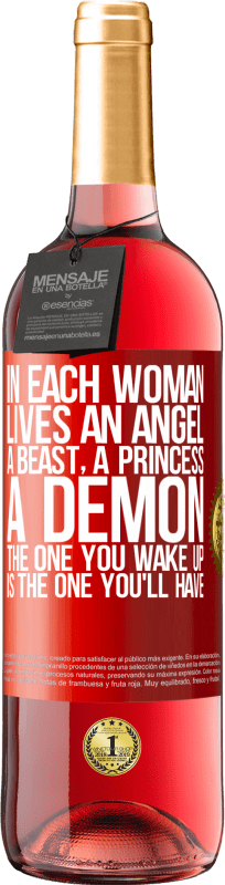 29,95 € Free Shipping | Rosé Wine ROSÉ Edition In each woman lives an angel, a beast, a princess, a demon. The one you wake up is the one you'll have Red Label. Customizable label Young wine Harvest 2024 Tempranillo