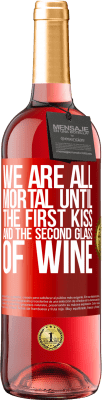 29,95 € 送料無料 | ロゼワイン ROSÉエディション 私たちは皆、最初のキスと2杯目のワインを飲むまで死なない 赤いタグ. カスタマイズ可能なラベル 若いワイン 収穫 2023 Tempranillo